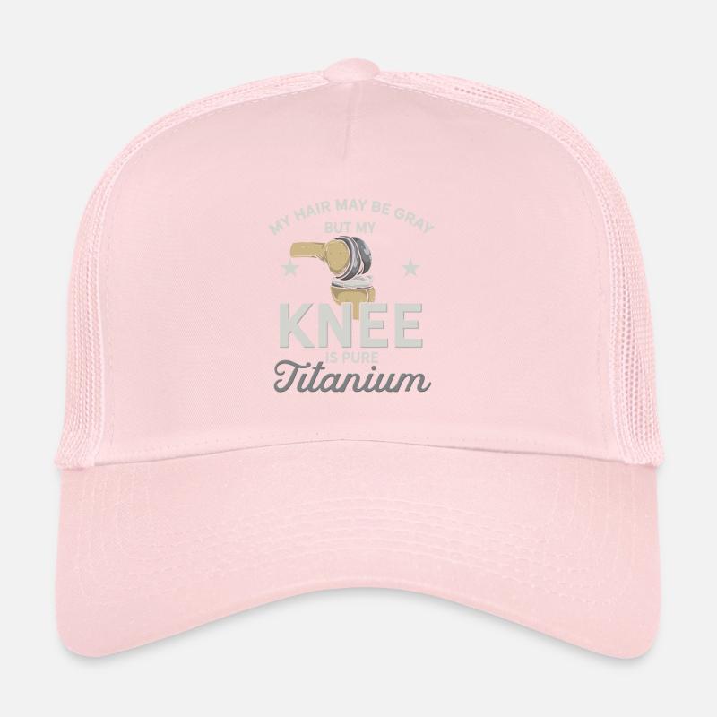 Knee Prosthesis Knee Surgery Prosthesis Saying Trucker Cap