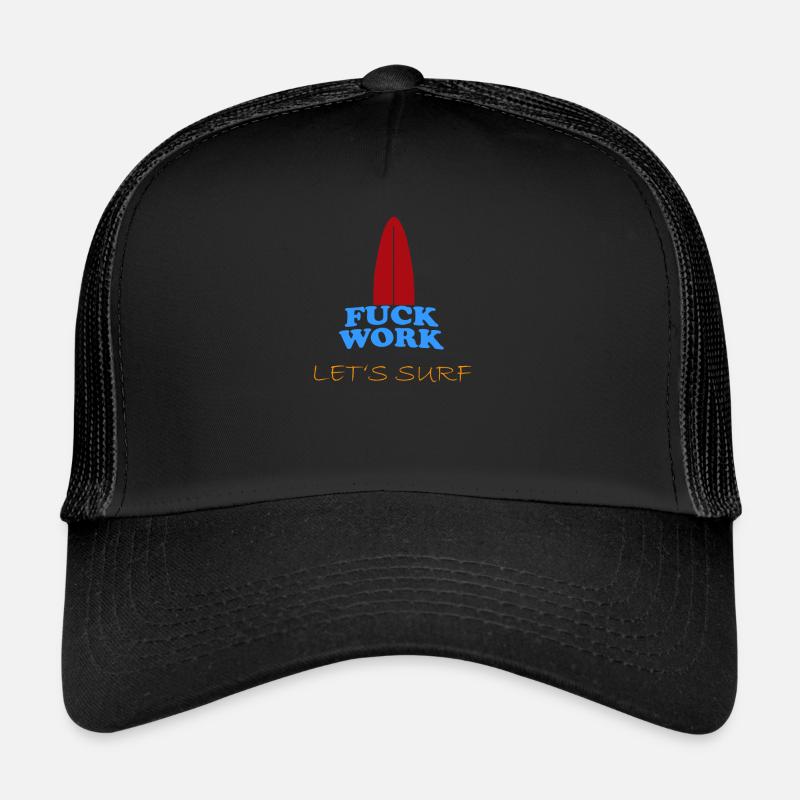 Le travail de baise permet de surfer Casquette trucker 
