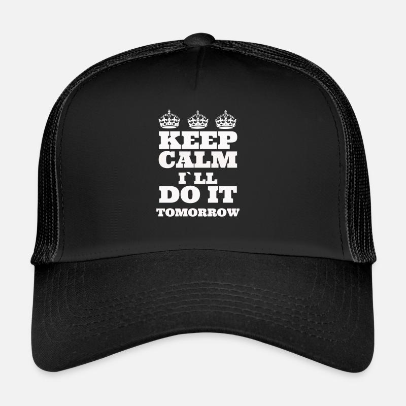 Funny Novelty Keep Calm I ll Do it Tomorrow Gift Trucker Cap