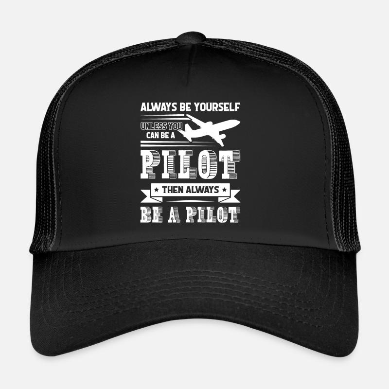 Pilot Always Be A Pilot Trucker Cap