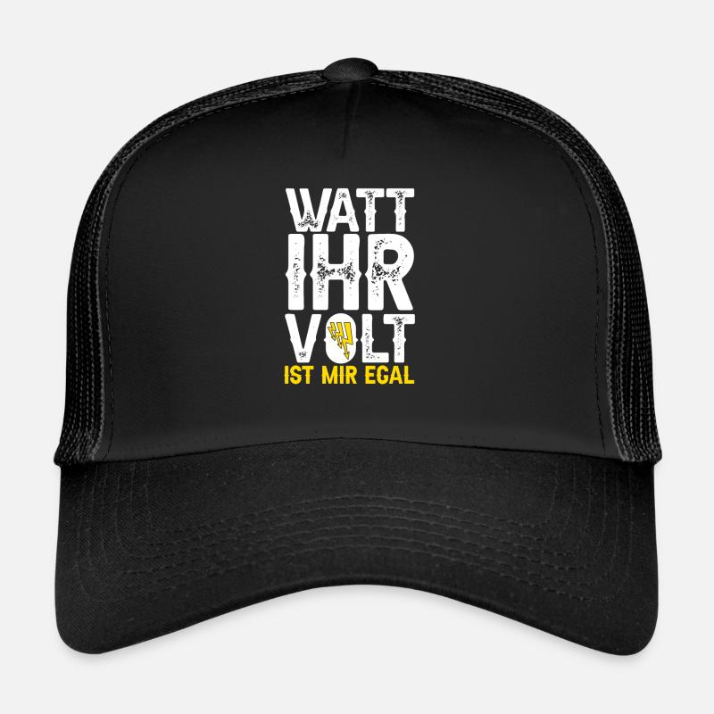Elektriker Spruch Watt ihr volt ist mir egal? - Trucker Cap - Schwarz/Schwarz
