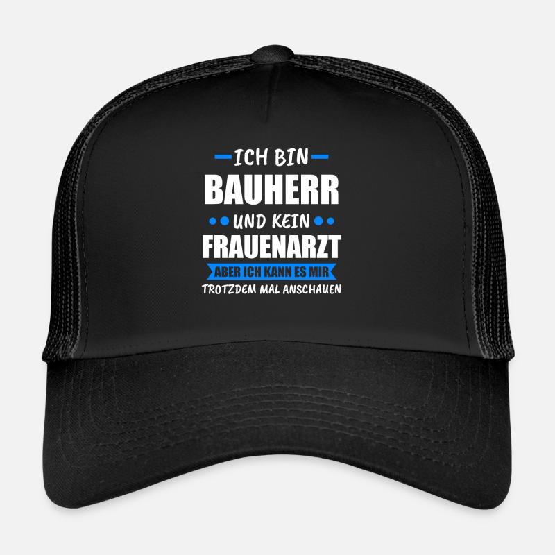 Bauherr Häuslebauer Bauherren Geschenk - Trucker Cap - Schwarz/Schwarz