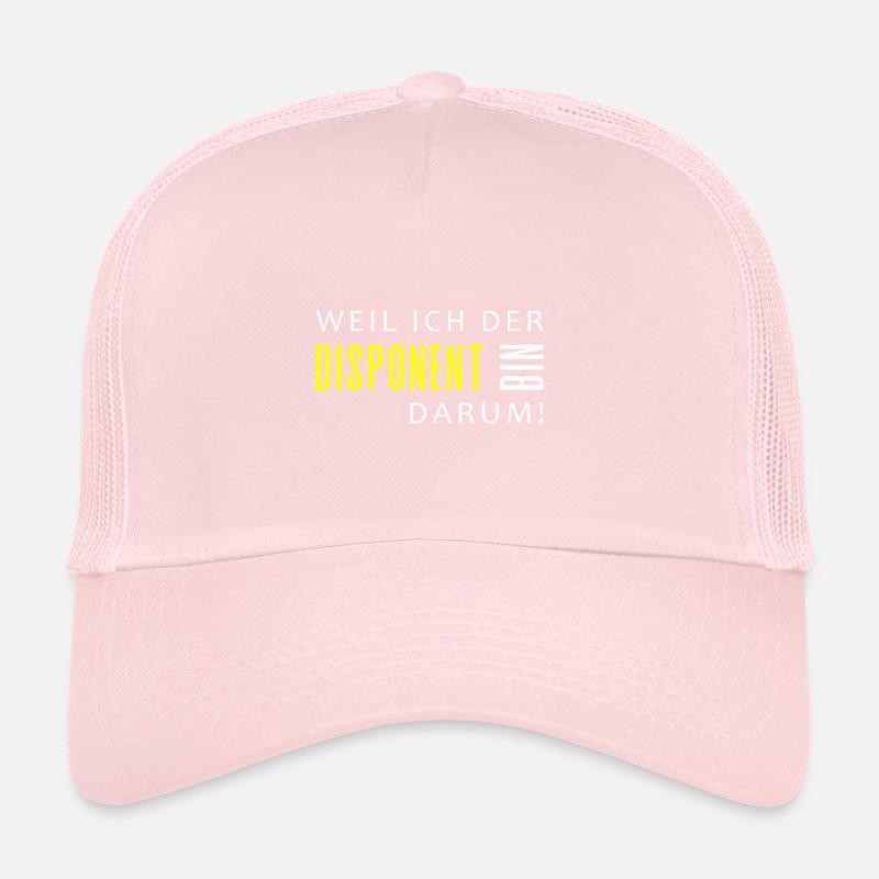WEIL ICH DER DISPONENT BIN. DARUM! Trucker Cap
