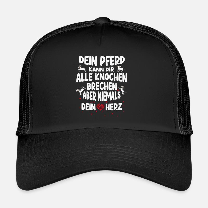 Dein Pferd kann Dir alle Knochen brechen Trucker Cap
