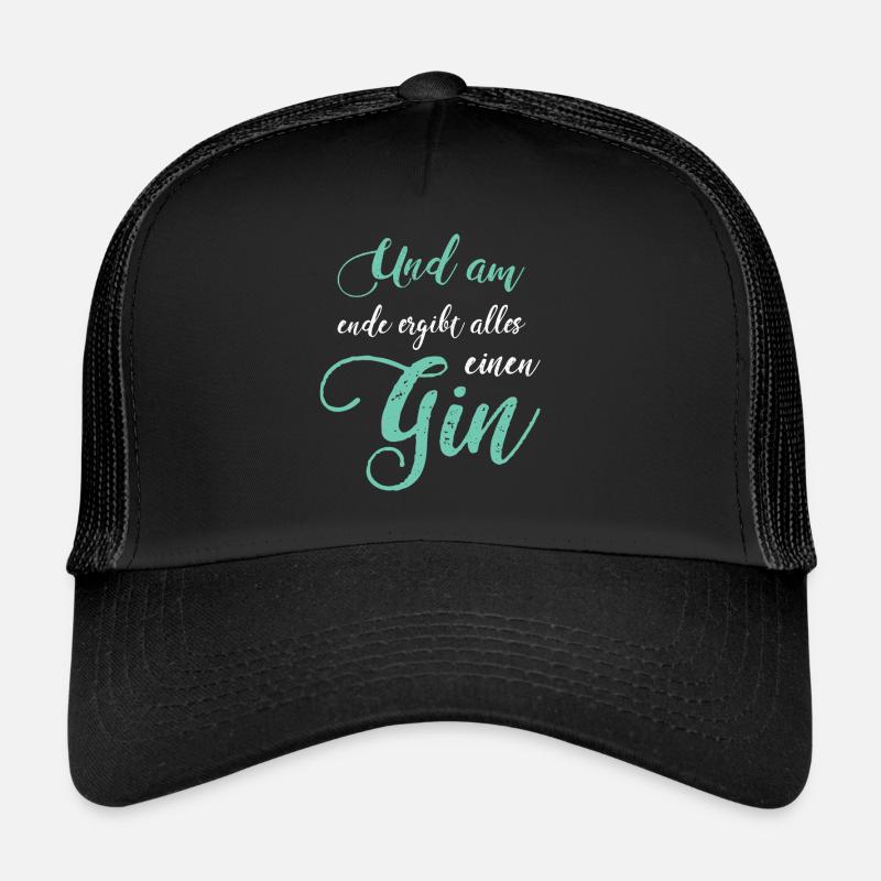 Gin Saying Gin Fan Gin Drinker Gift Idea Trucker Cap
