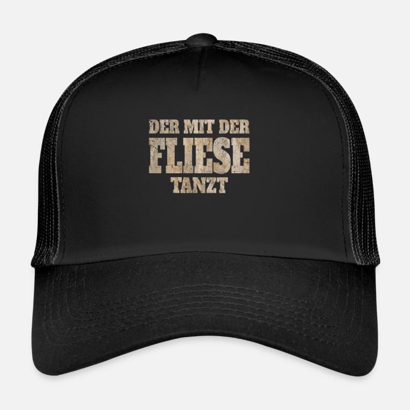 Fliesenleger Fliesen Spruch Lustig Fun Geschenk - Trucker Cap - Schwarz/Schwarz