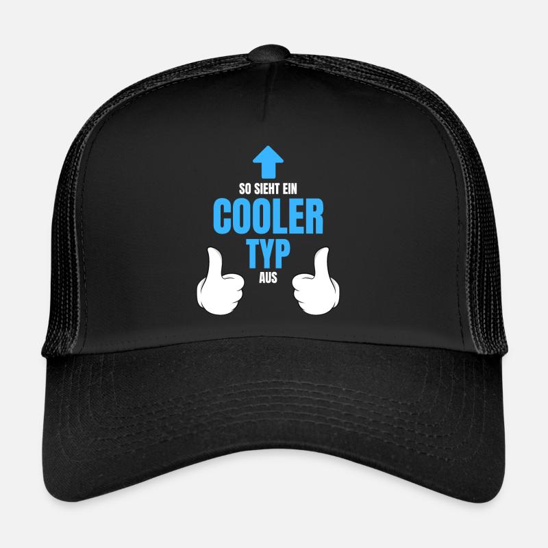 So sieht ein cooler Typ aus - Trucker Cap - Schwarz/Schwarz