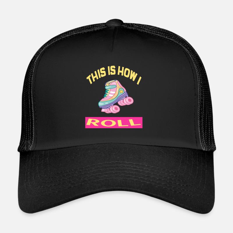 This i how I roll Rollerskates Rollerskating Trucker Cap