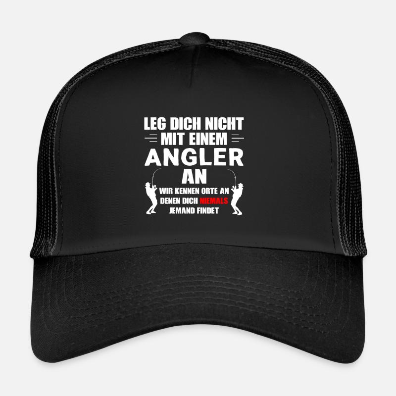 Leg dich nicht mit einem Angler an - Trucker Cap - Schwarz/Schwarz
