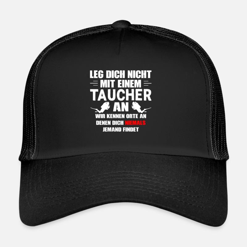 Leg dich nicht mit einem Taucher an Trucker Cap
