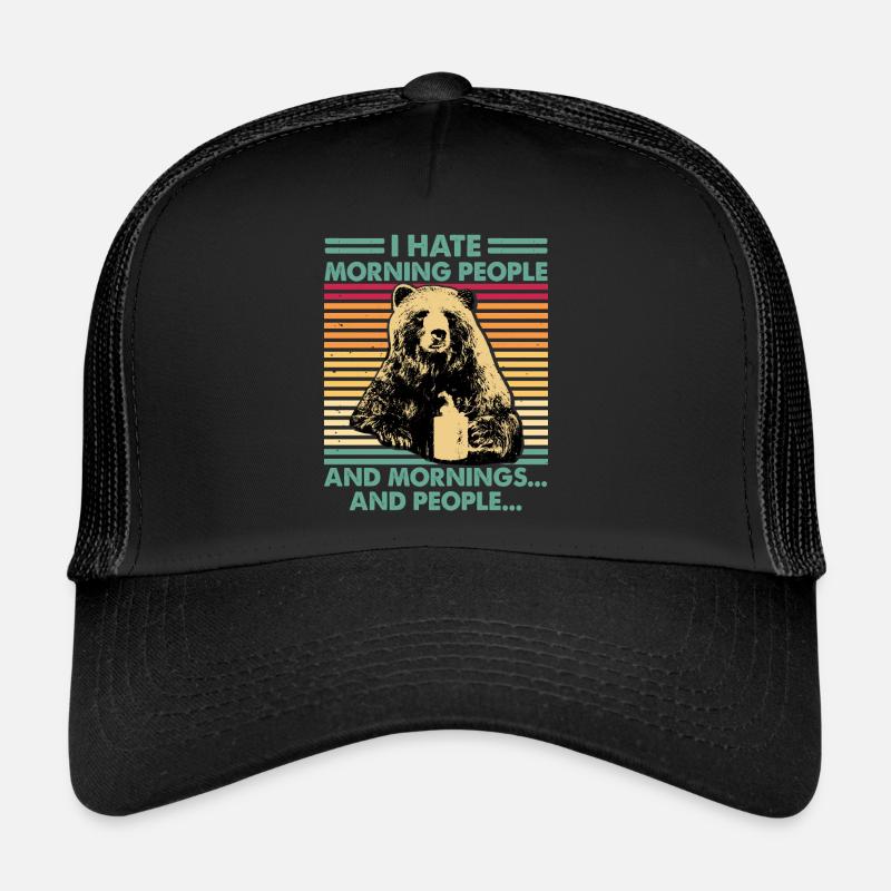 i dont like morning people bear coffee Trucker Cap