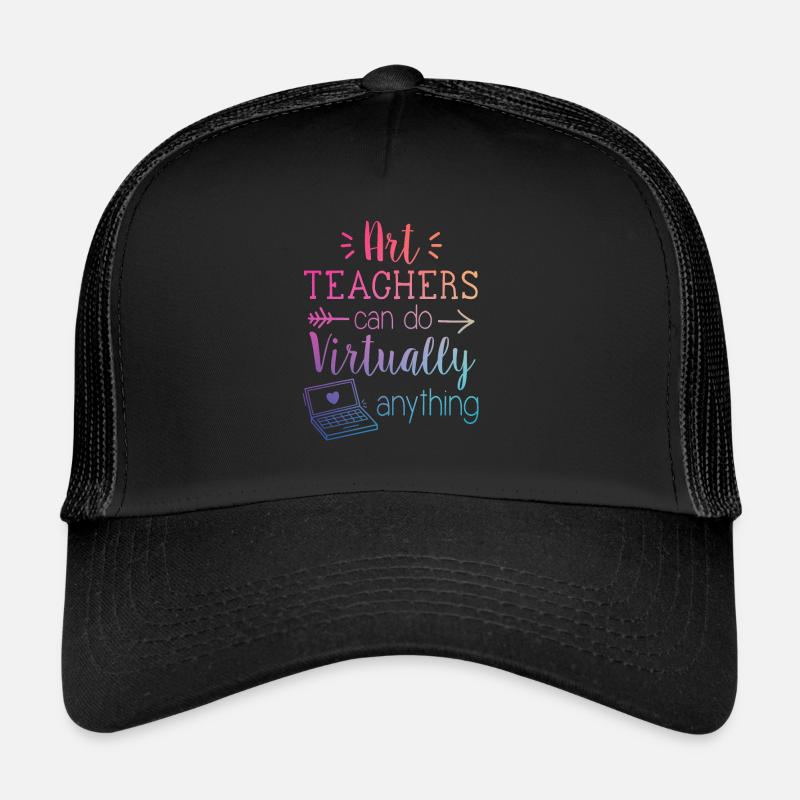 Art Teachers Can Do Virtually Anything Trucker Cap