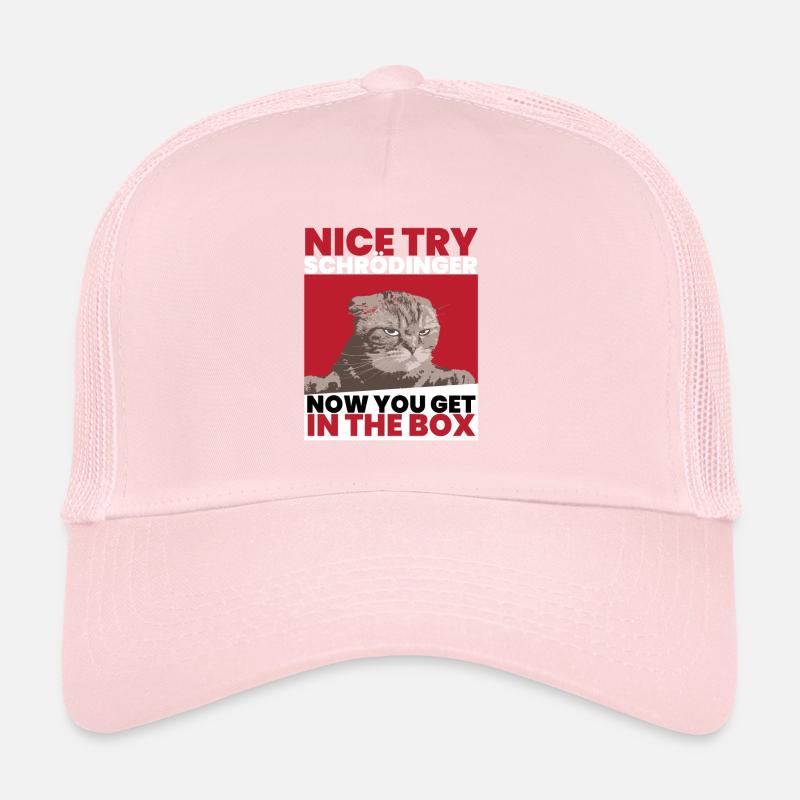 Nice Try Schrödinger Schrödinger Chat Schrödinger Casquette trucker 