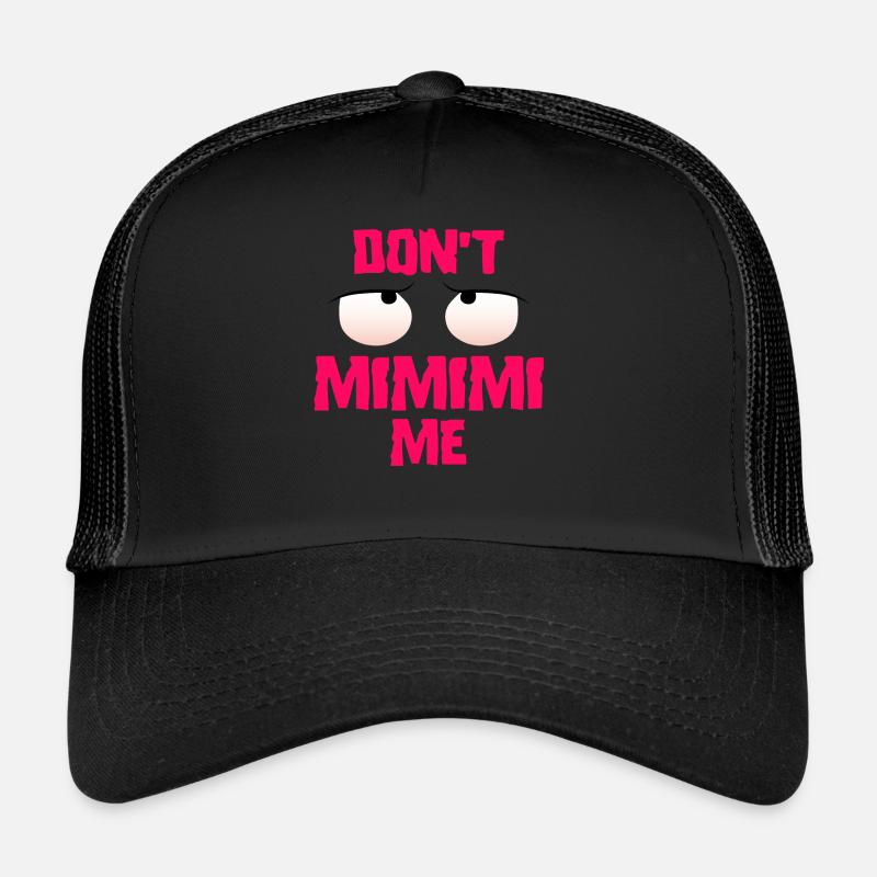 Funny sayings mimimi Trucker Cap