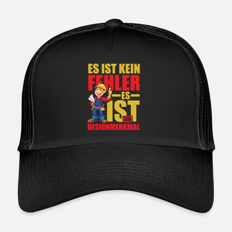 Es gibt keine Fehler es ist ein Designmerkmal Trucker Cap