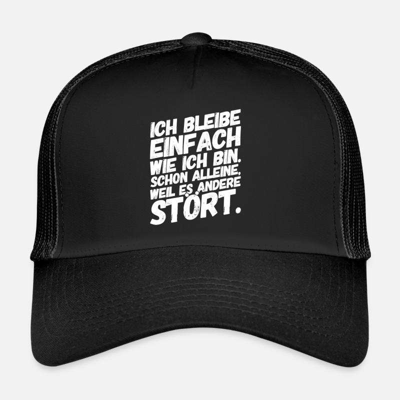 Lustige Sprüche Wie ich bin - Trucker Cap - Schwarz/Schwarz