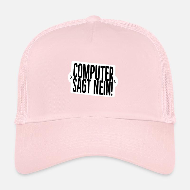 Computer sagt nein lustige Sprüche Geschenkidee Trucker Cap