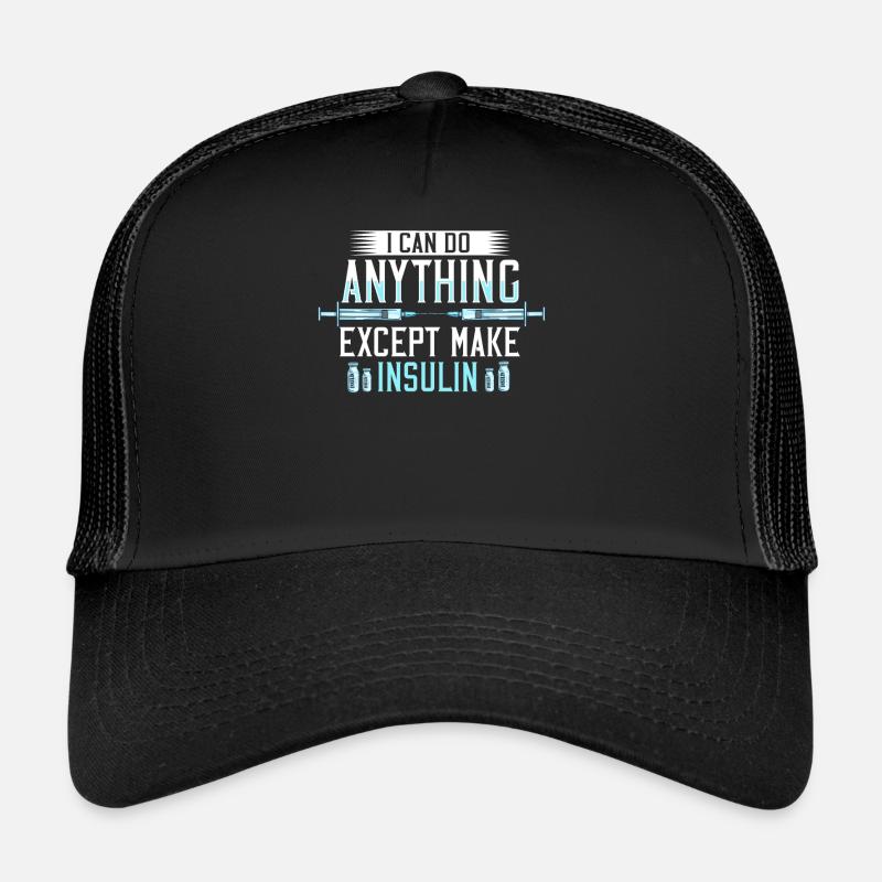 Insulin T1D type 1 diabetes diabetic diabetic - Trucker Cap - black/black