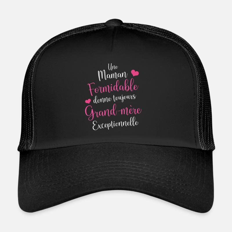 Une Maman Formidable Une Grand mère Exceptionnelle Casquette trucker 