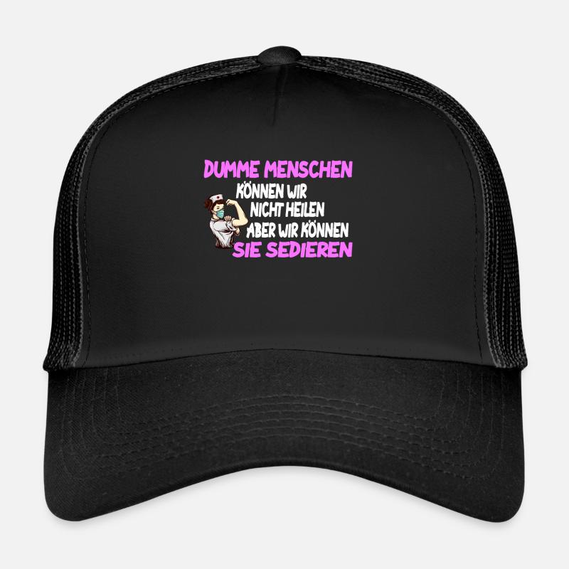 Dumme Menschen können wir nicht heilen, Kasack - Trucker Cap - Schwarz/Schwarz