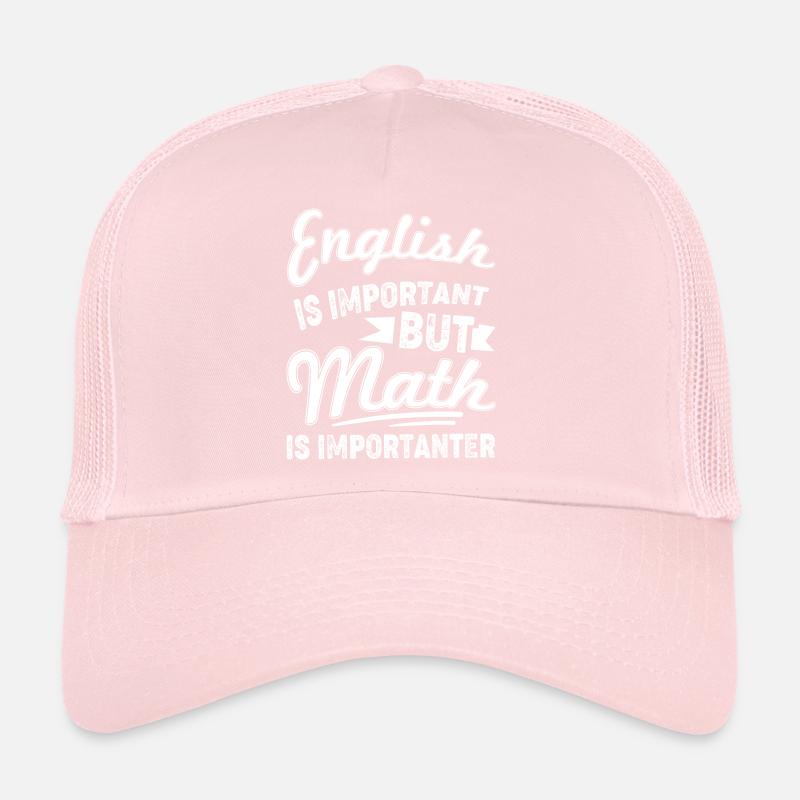 L'anglais est important Les mathématiques sont importantes Casquette trucker 