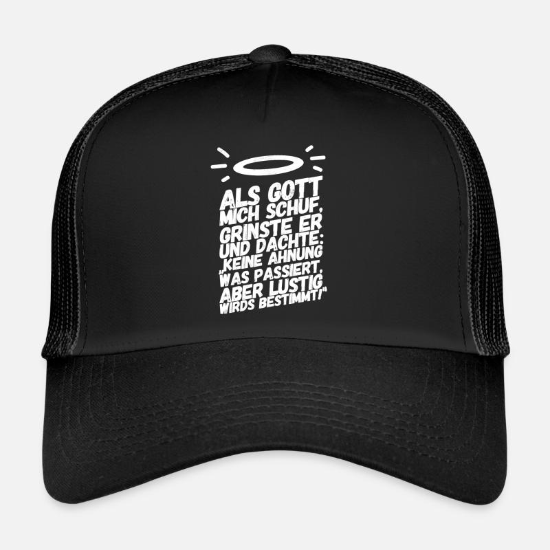 Lustige Sprüche Gott Mich Schuf - Trucker Cap - Schwarz/Schwarz