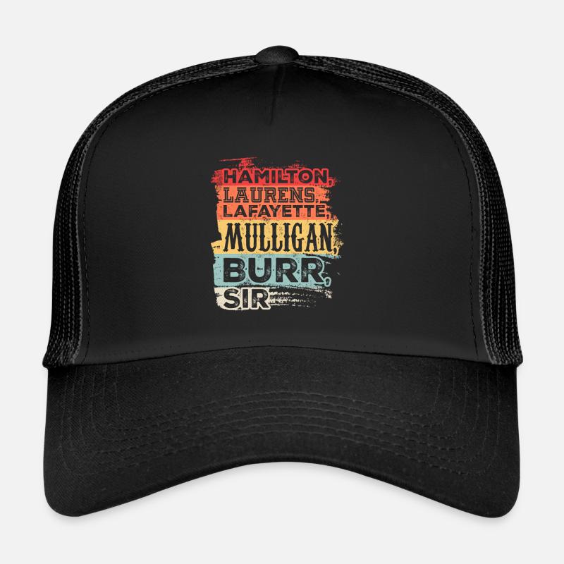 Hamilton, Laurens, Lafayette, Mulligan, Burr, Sir - Trucker Cap - black/black