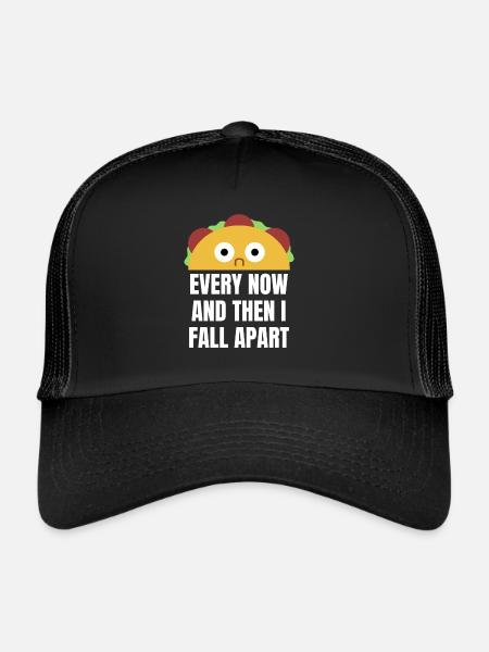 Taco Every now an then i fall apart funny food - Trucker Cap - black/black - Front