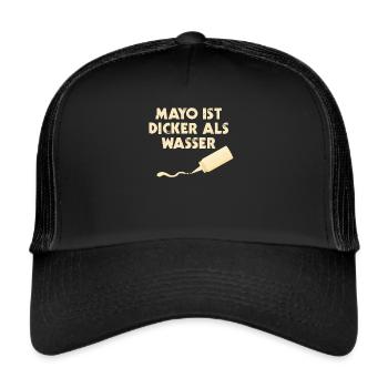 Mayo ist dicker als Wasser - Trucker Cap - Schwarz/Schwarz - Vorne