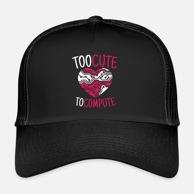Too Cute To Compute Computer Scientist Hacker Trucker Cap