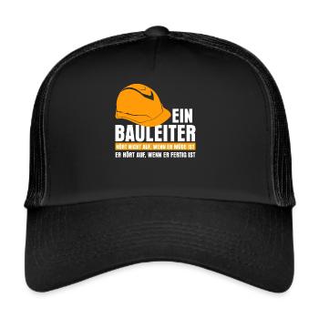 Bauleiter Baustelle Spruch lustig - Trucker Cap - Schwarz/Schwarz - Vorne