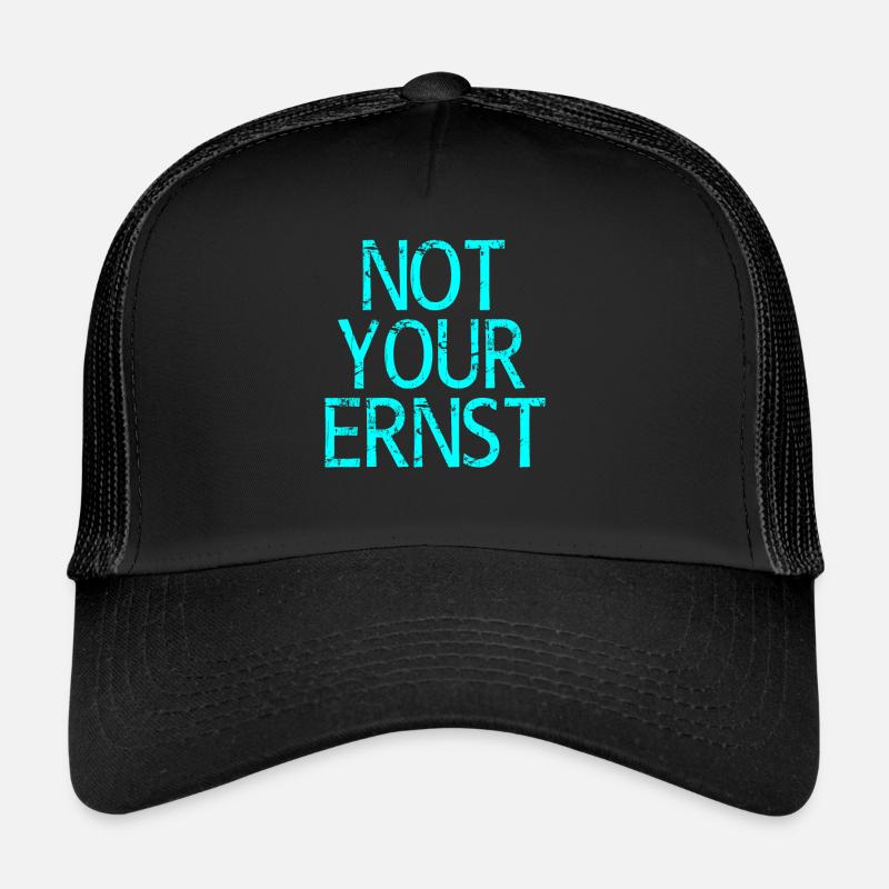 Not Your Ernst Nicht dein Ernst Spruch Trucker Cap