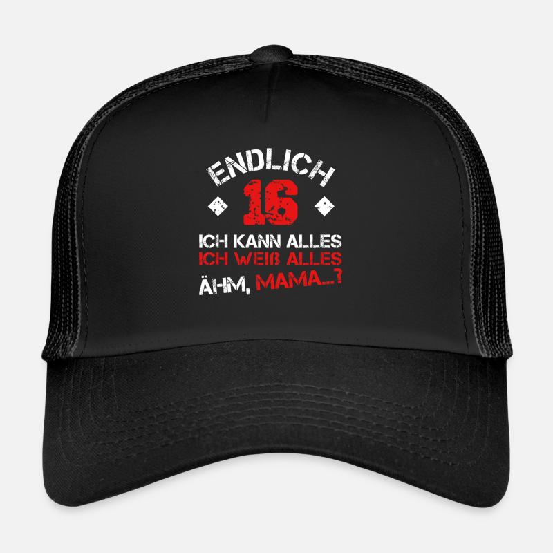 Endlich 16 Ich kann alles, ich weiß alles Ähm MAMA Trucker Cap