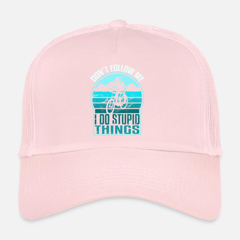 Dont follow me i do Stupid Things Trucker Cap