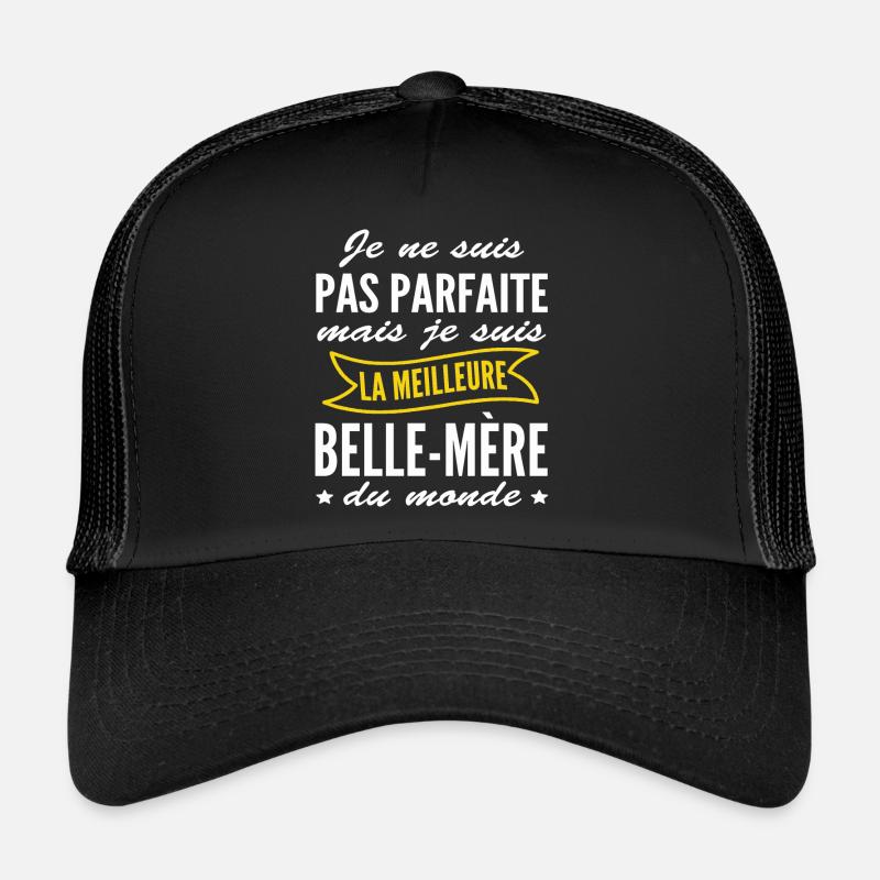 Pas parfaite mais la meilleure Belle mère du monde - Casquette trucker  - noir/noir