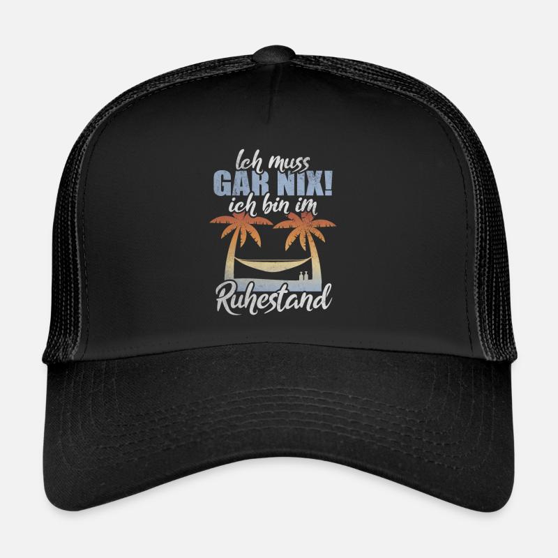 Ich Muss Gar Nix Ich Bin Im Ruhestand Rentner - Trucker Cap - Schwarz/Schwarz