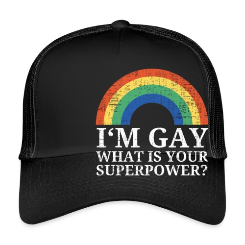 I'm Gay What is your superpower Rainbow - Trucker Cap