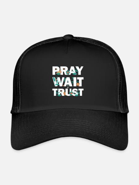 Pray Wait Trust Hope believe et have faith - Casquette trucker  - noir/noir - Devant