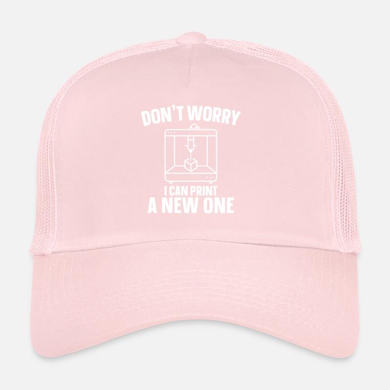 Don't Worry I Can Print A New One 3D Printing Trucker Cap