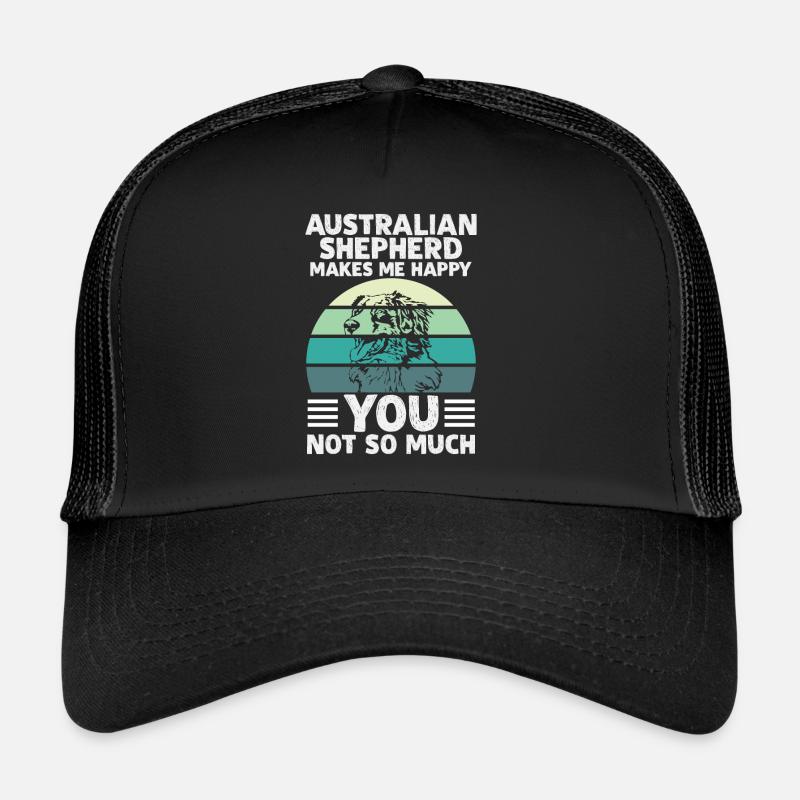 CHEPHERD AUSTRALIEN MAKES ME HEUREUX VOUS N’AVEZ PAS BESOIN DE MUCH Casquette trucker 