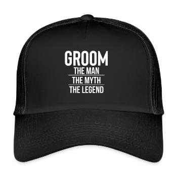 Groom The Man The Myth The Legend - Trucker Cap - black/black - Front
