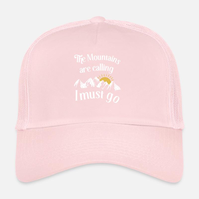 The mountains are calling - I must go Trucker Cap