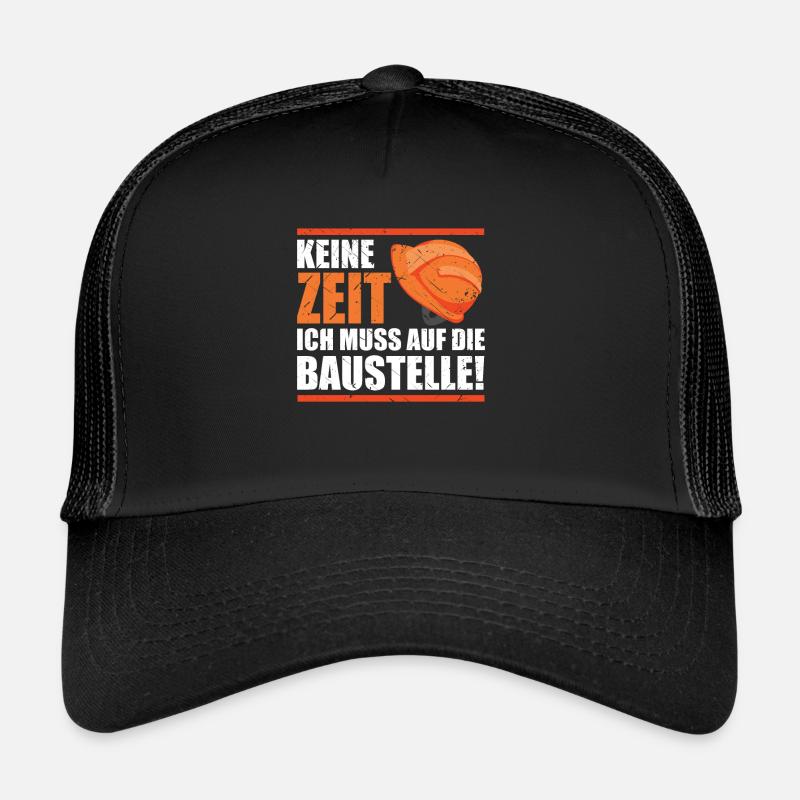 Bauherr 2021 Keine Zeit muss Baustelle Richtfest Trucker Cap