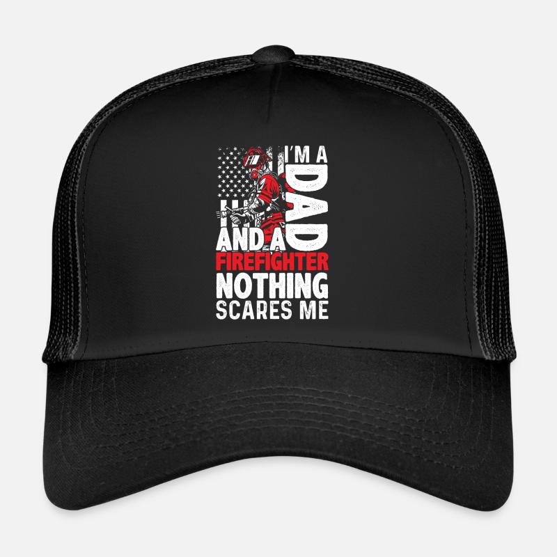 I am a father and a firefighter, nothing matters to me Trucker Cap