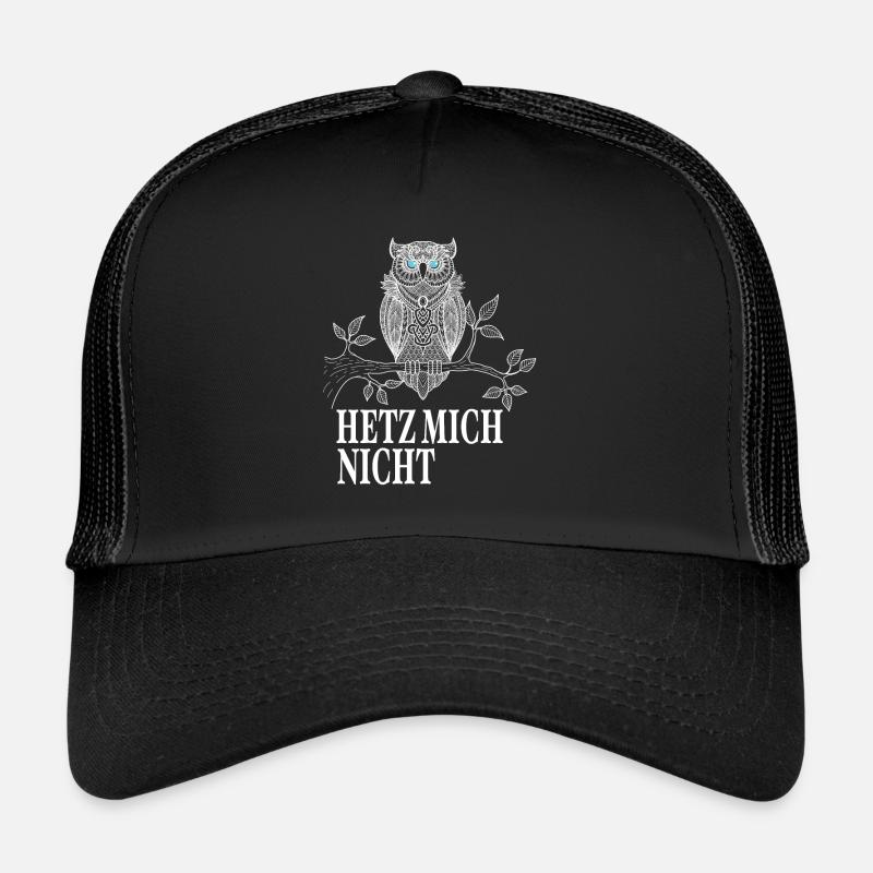 Eulen Geschenke - Hetz mich nicht Eule Spruch - Trucker Cap - Schwarz/Schwarz