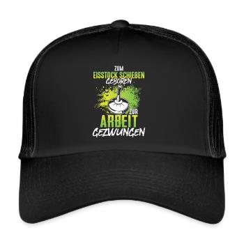 Zum Eisstock schießen geboren Stockschütze - Trucker Cap - Schwarz/Schwarz - Vorne