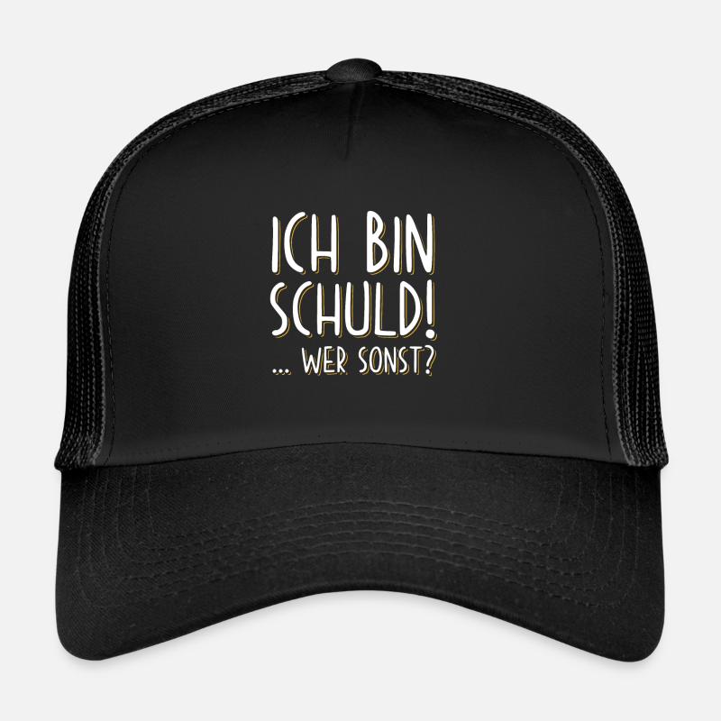 Ich bin Schuld Schuldig lustige sprüche Trucker Cap