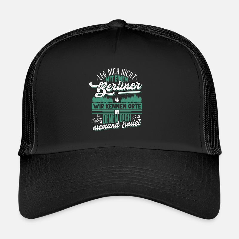 Leg dich nicht mit Berliner an Trucker Cap