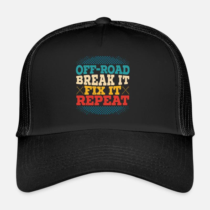 Off-Road Break It Fix It Répéter Offroading Offroad Casquette trucker 