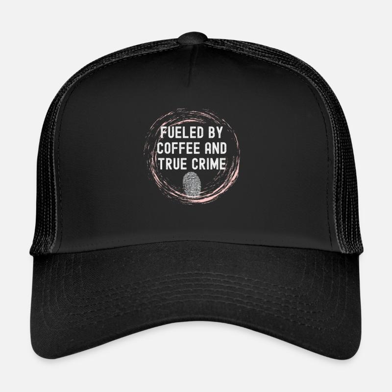 Funny Coffee Lover Fueled By Coffee and True Crime - Trucker Cap - black/black